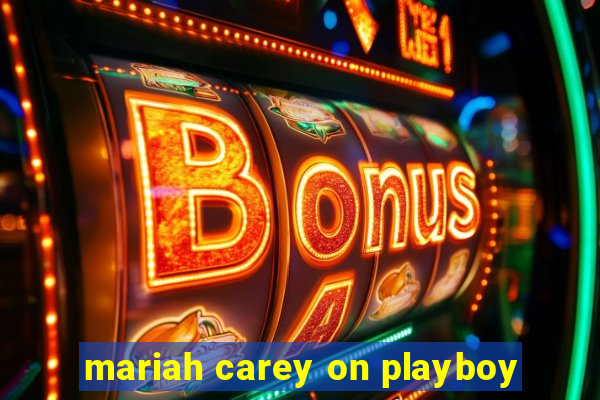 mariah carey on playboy